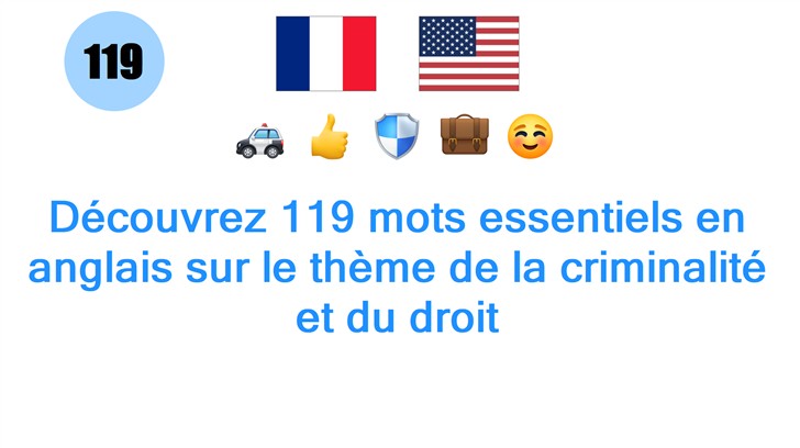 Découvrez 119 mots essentiels en anglais sur le thème de la criminalité et du droit